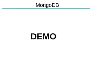 MongoDB




DEMO
 