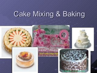 Cake Mixing & BakingCake Mixing & Baking
 