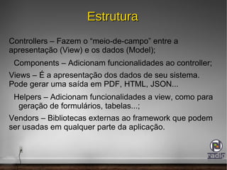 Divisão em camadas: MVC; 