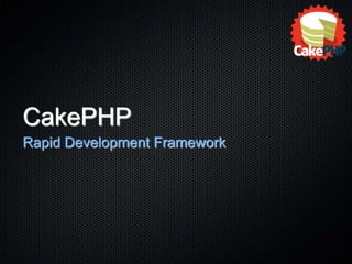 CakePHP Rapid Development Framework 