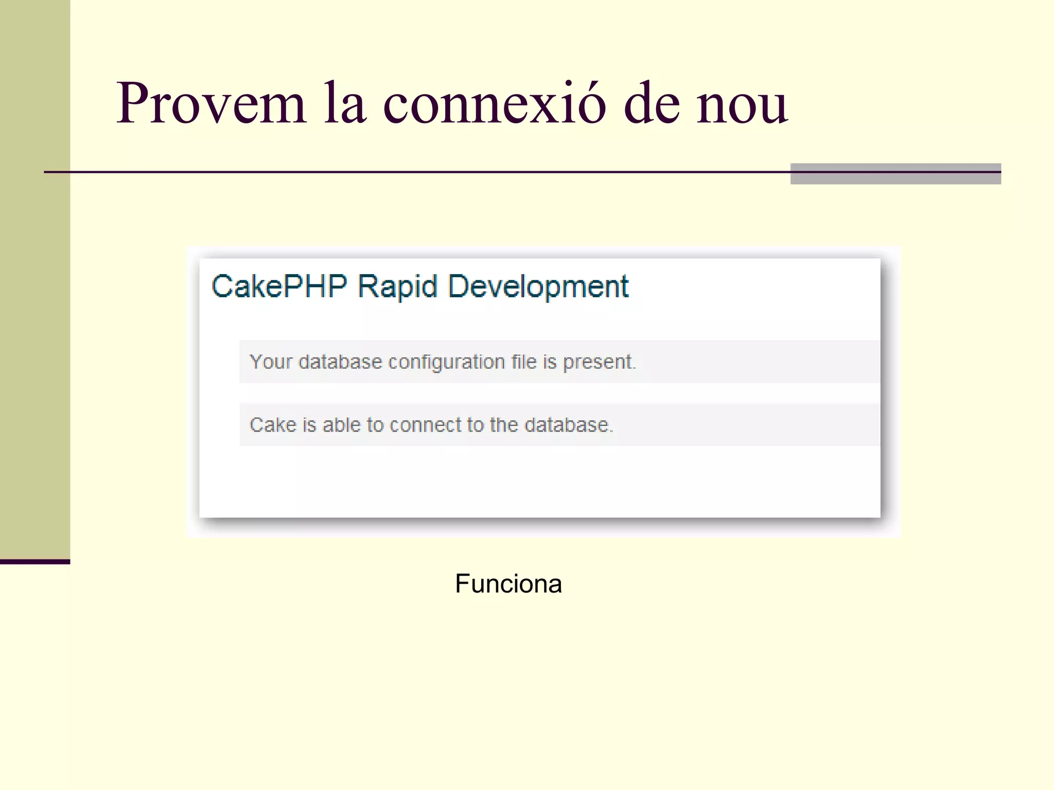 Provem la connexió de nou Funciona 