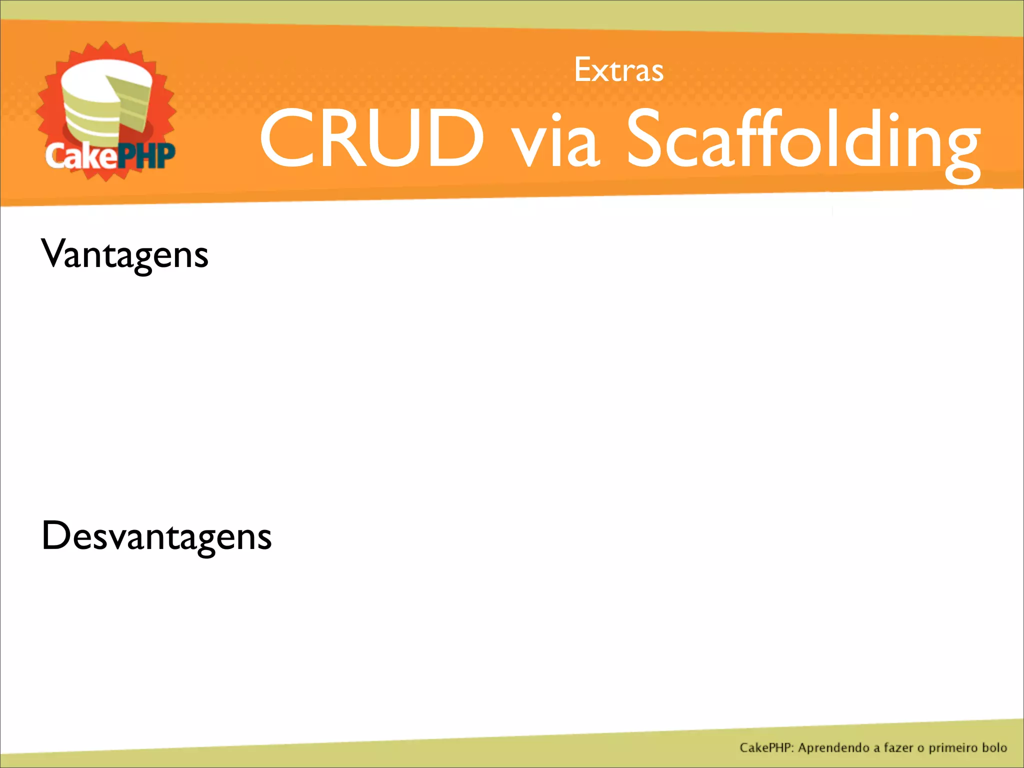 CakePHP - Aprendendo a fazer o primeiro bolo