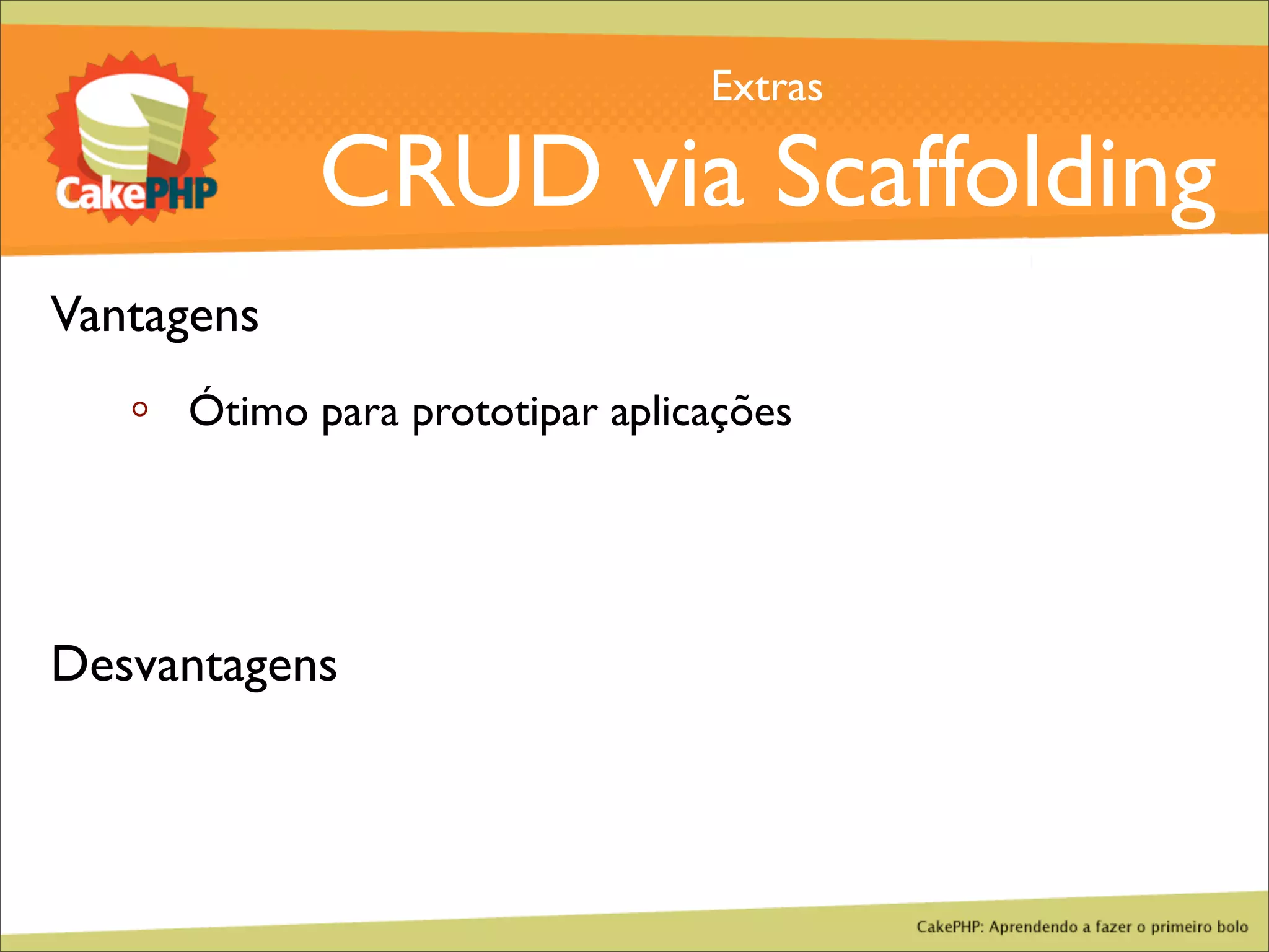 CakePHP - Aprendendo a fazer o primeiro bolo
