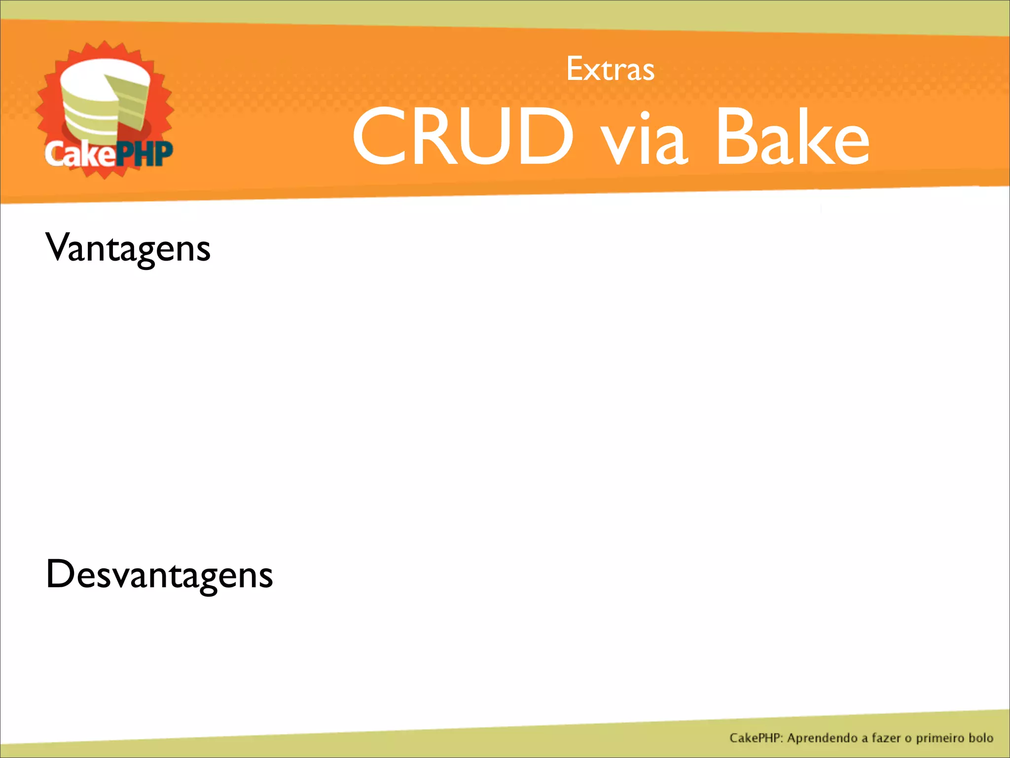 CakePHP - Aprendendo a fazer o primeiro bolo