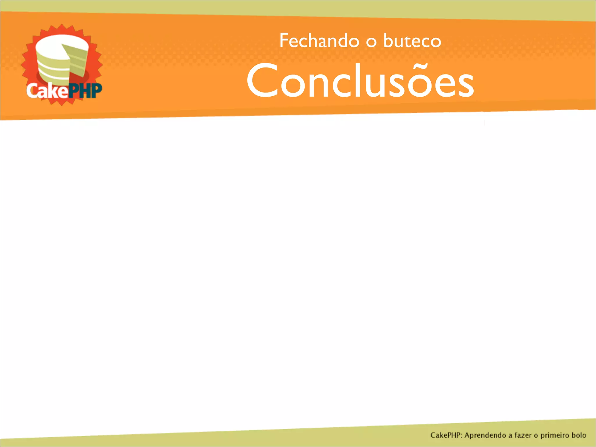 CakePHP - Aprendendo a fazer o primeiro bolo