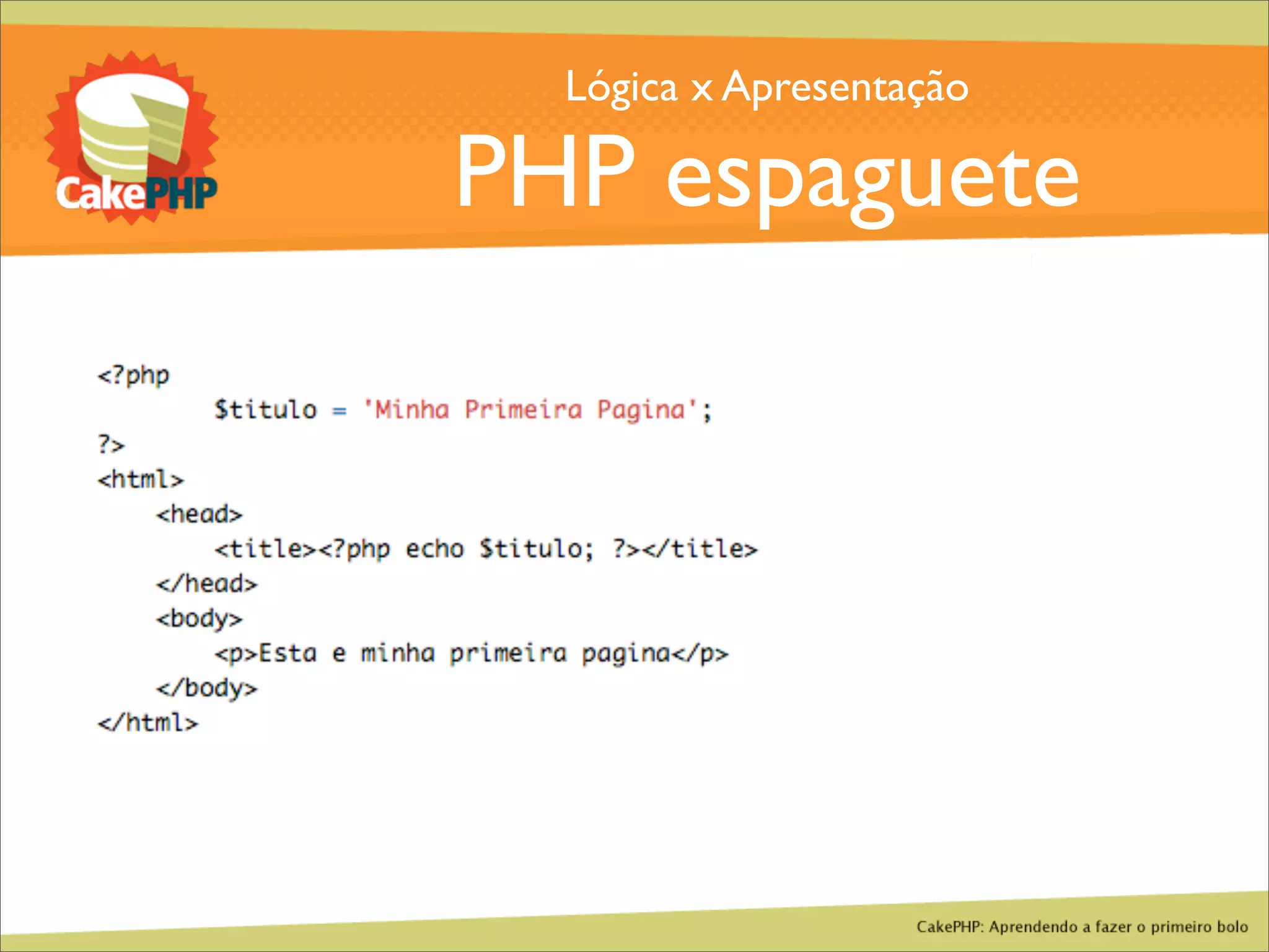 CakePHP - Aprendendo a fazer o primeiro bolo