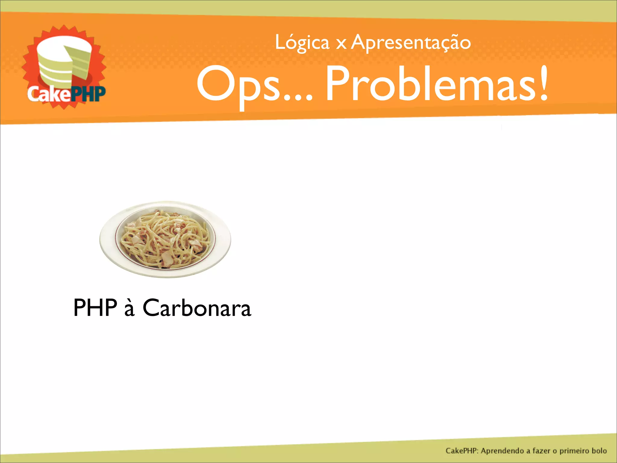 CakePHP - Aprendendo a fazer o primeiro bolo
