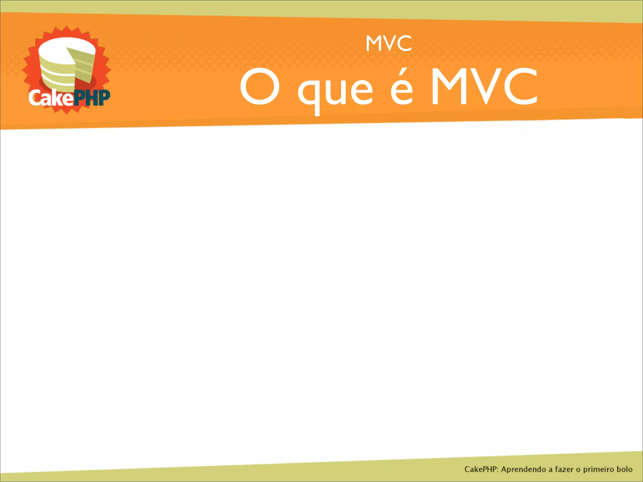 CakePHP - Aprendendo a fazer o primeiro bolo