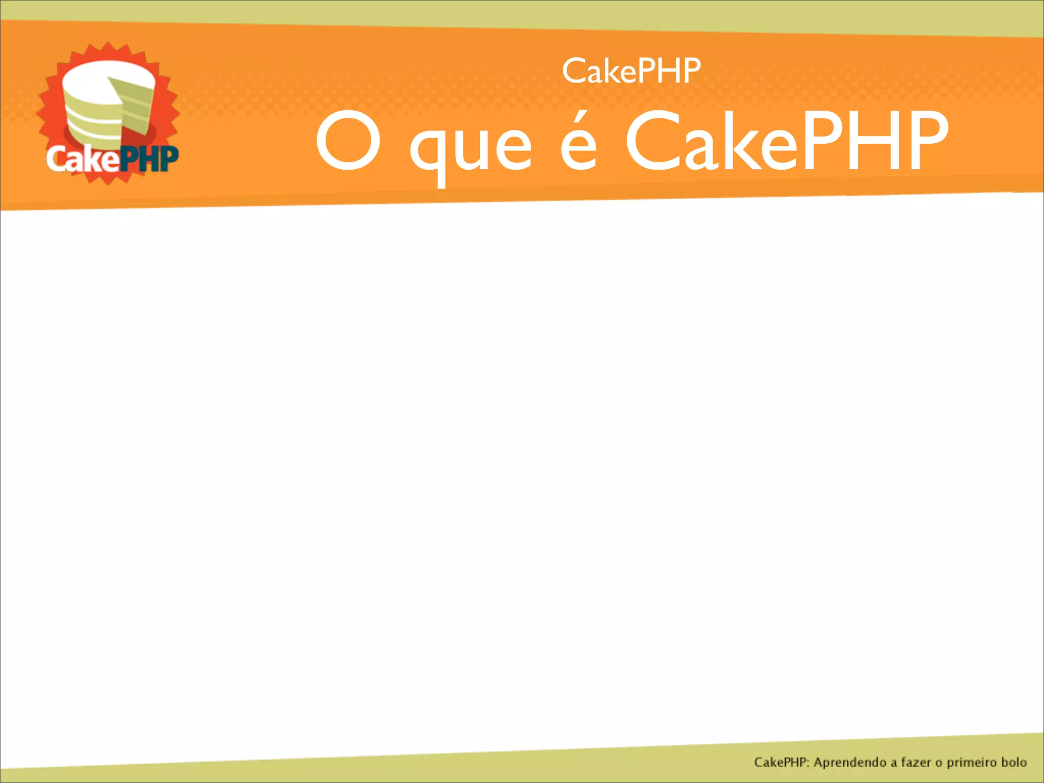 CakePHP - Aprendendo a fazer o primeiro bolo