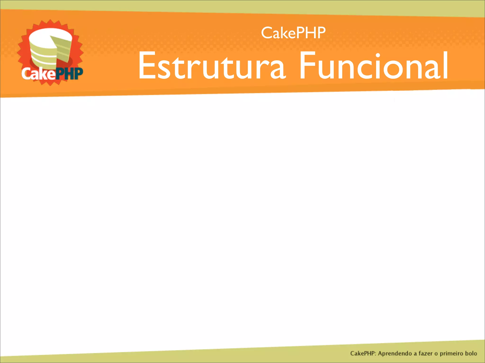 CakePHP - Aprendendo a fazer o primeiro bolo