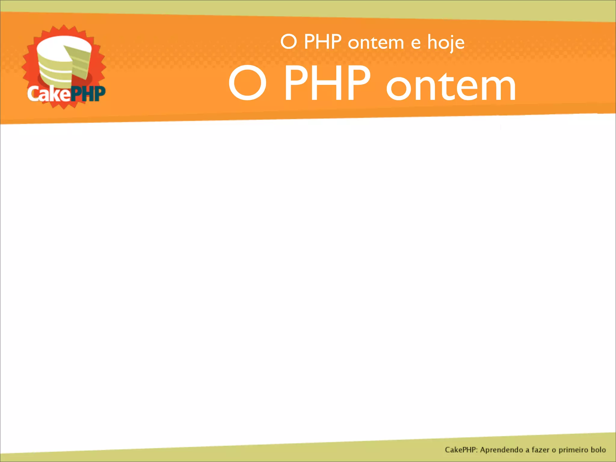 CakePHP - Aprendendo a fazer o primeiro bolo
