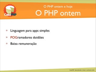 CakePHP - Aprendendo a fazer o primeiro bolo