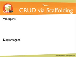CakePHP - Aprendendo a fazer o primeiro bolo