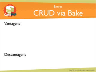 CakePHP - Aprendendo a fazer o primeiro bolo