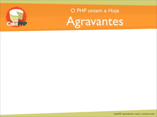 CakePHP - Aprendendo a fazer o primeiro bolo