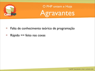 CakePHP - Aprendendo a fazer o primeiro bolo