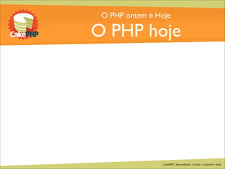CakePHP - Aprendendo a fazer o primeiro bolo