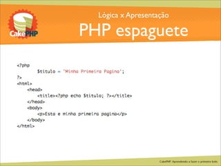 CakePHP - Aprendendo a fazer o primeiro bolo