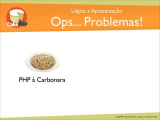 CakePHP - Aprendendo a fazer o primeiro bolo