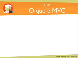 CakePHP - Aprendendo a fazer o primeiro bolo