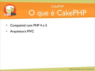 CakePHP - Aprendendo a fazer o primeiro bolo