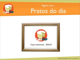 CakePHP - Aprendendo a fazer o primeiro bolo