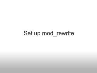 Set up mod_rewrite
 