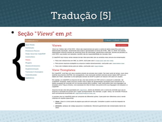 Tradução [5]
•  Seção "Views" em pt:



{
 
