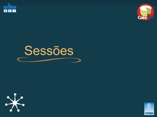 Sessões
 