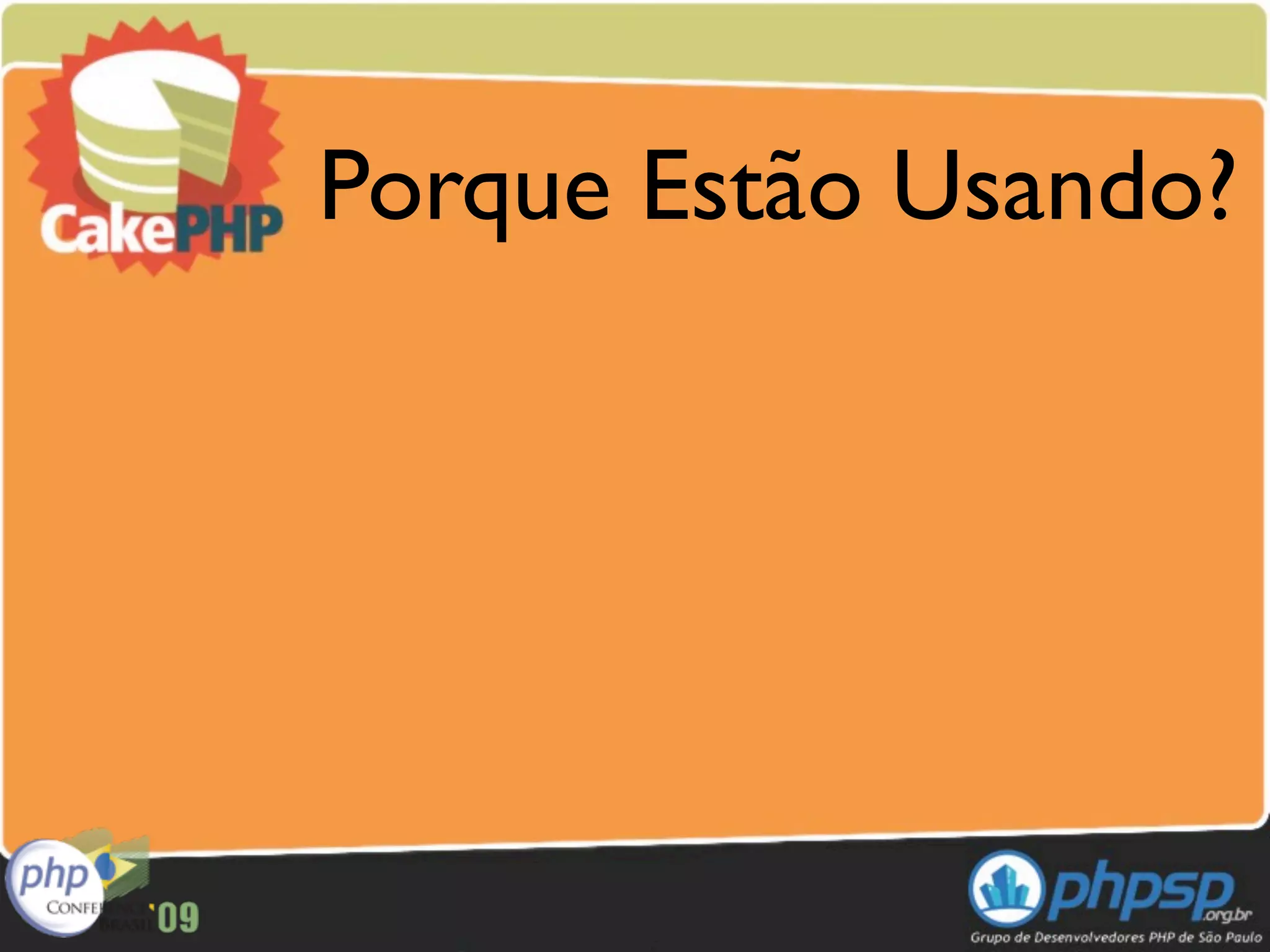 Porque Estão Usando?
 