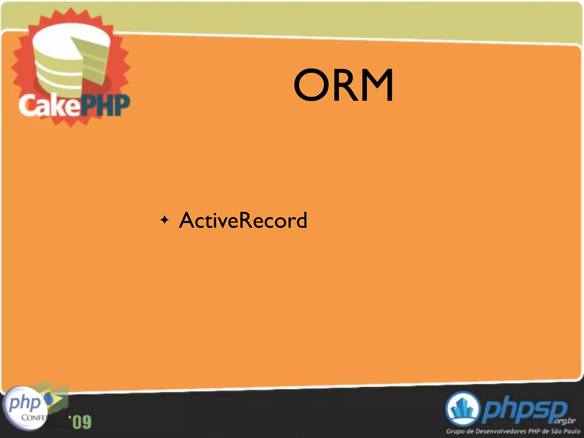 ORM

✦   ActiveRecord
 