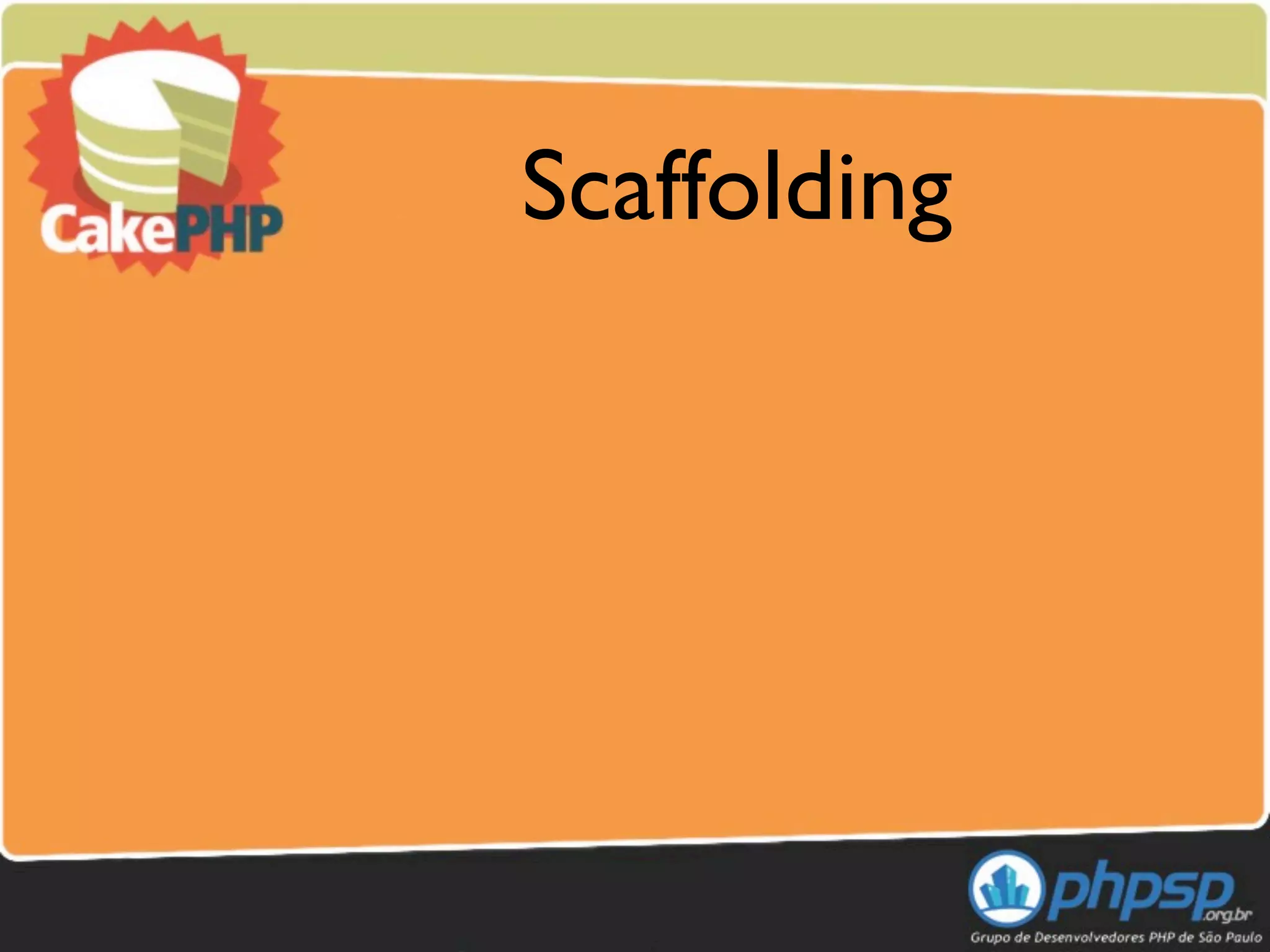 Scaffolding
 