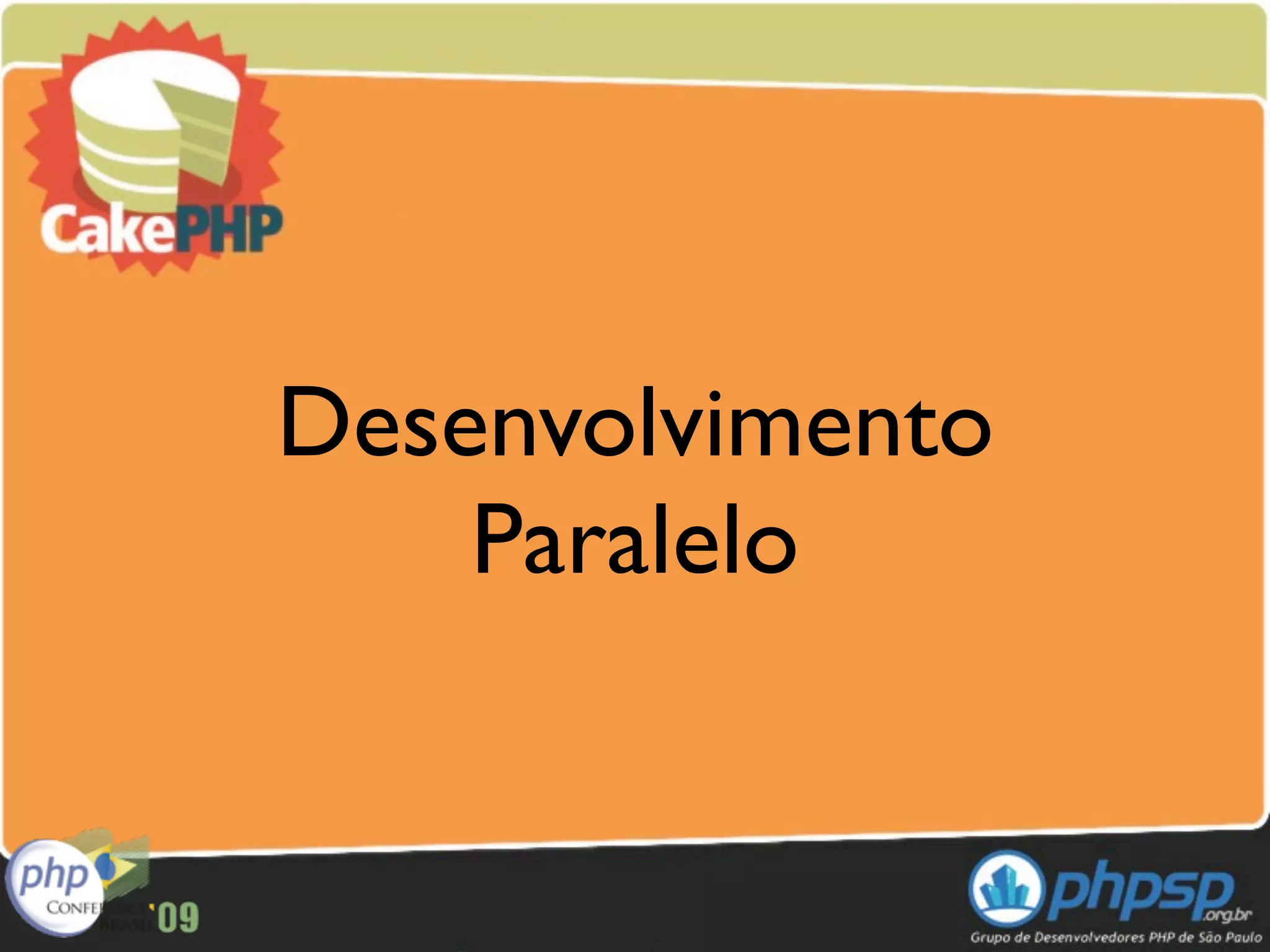 Desenvolvimento
    Paralelo
 