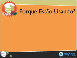Porque Estão Usando?
 