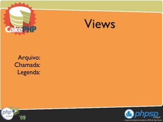 Views

 Arquivo:
Chamada:
 Legenda:
 