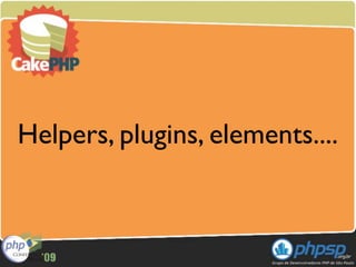 Helpers, plugins, elements....
 