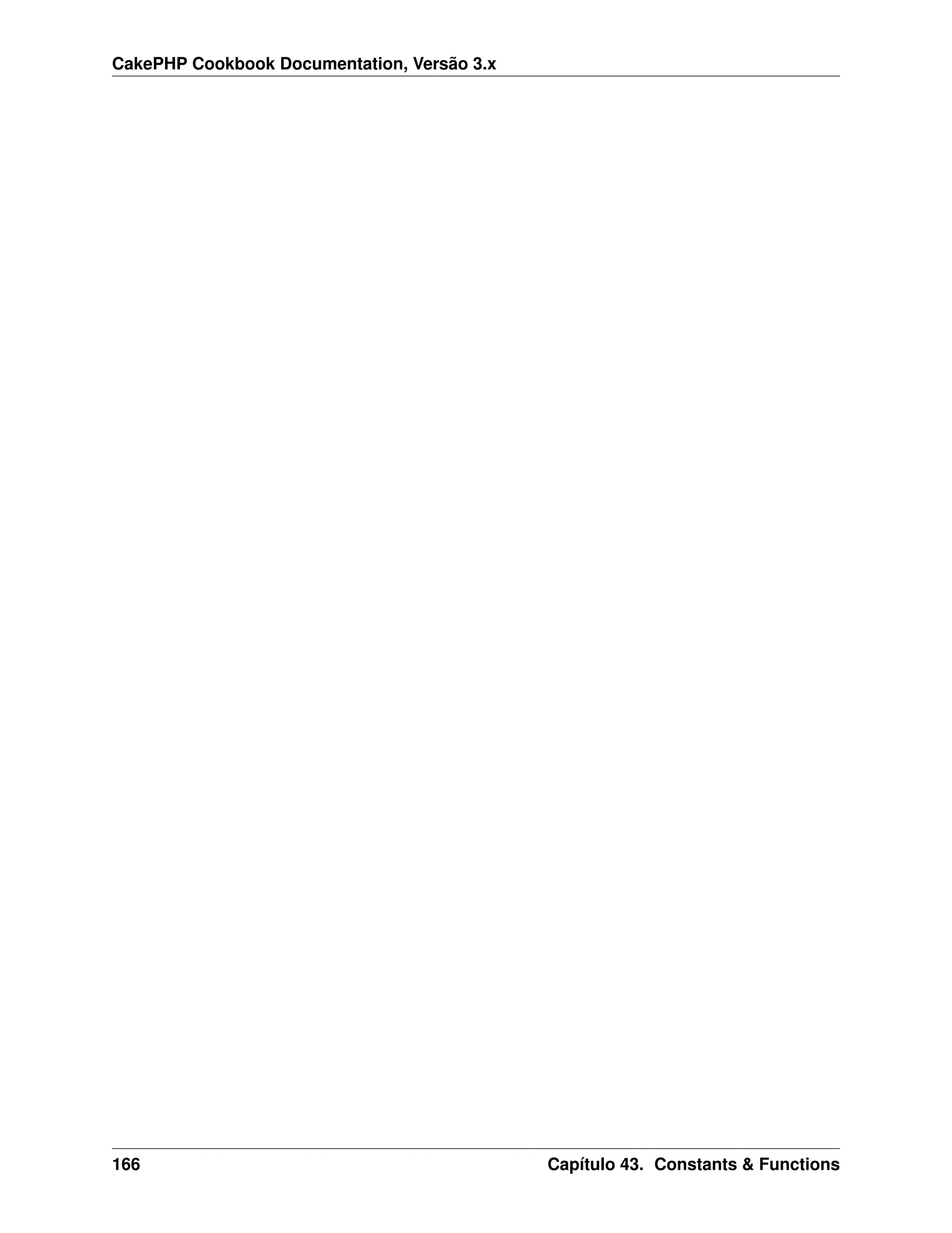 CakePHP Cookbook Documentation, Versão 3.x
166 Capítulo 43. Constants & Functions
 