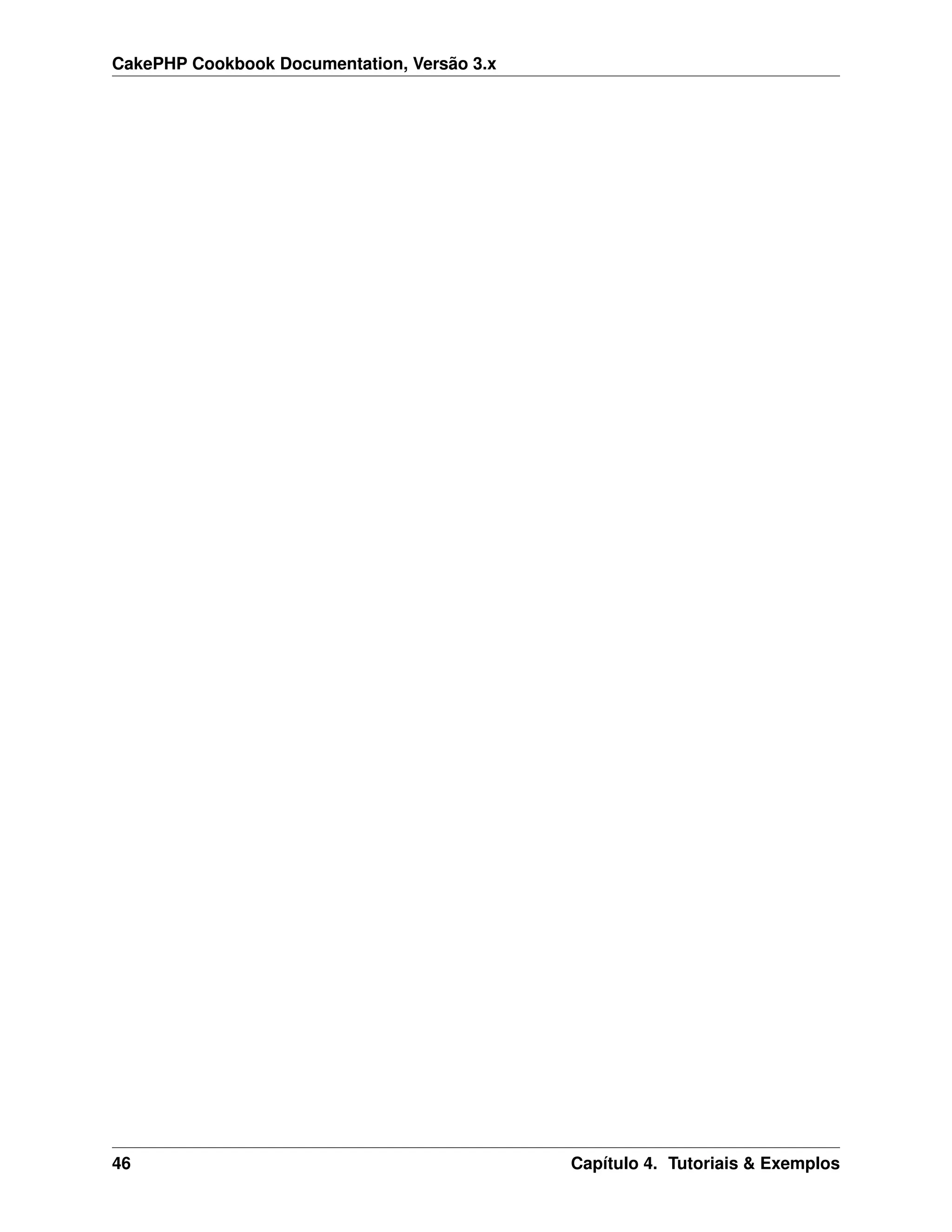 CakePHP Cookbook Documentation, Versão 3.x
46 Capítulo 4. Tutoriais & Exemplos
 