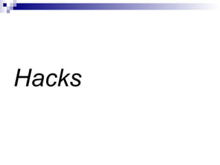 Hacks 