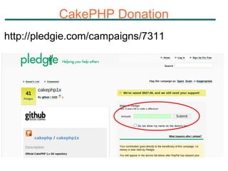 CakePHP Donation http://pledgie.com/campaigns/7311 