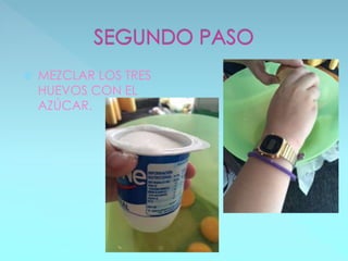  MEZCLAR LOS TRES
HUEVOS CON EL
AZÚCAR.