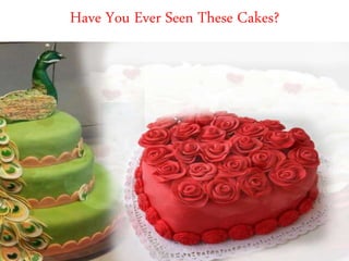 Have You Ever Seen These Cakes?

 
