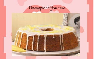 Pineapple chiffon cake
 