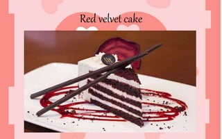 Red velvet cake
 
