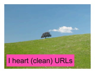I heart (clean) URLs
Web Apps Summit, 13-14th September 2006   38