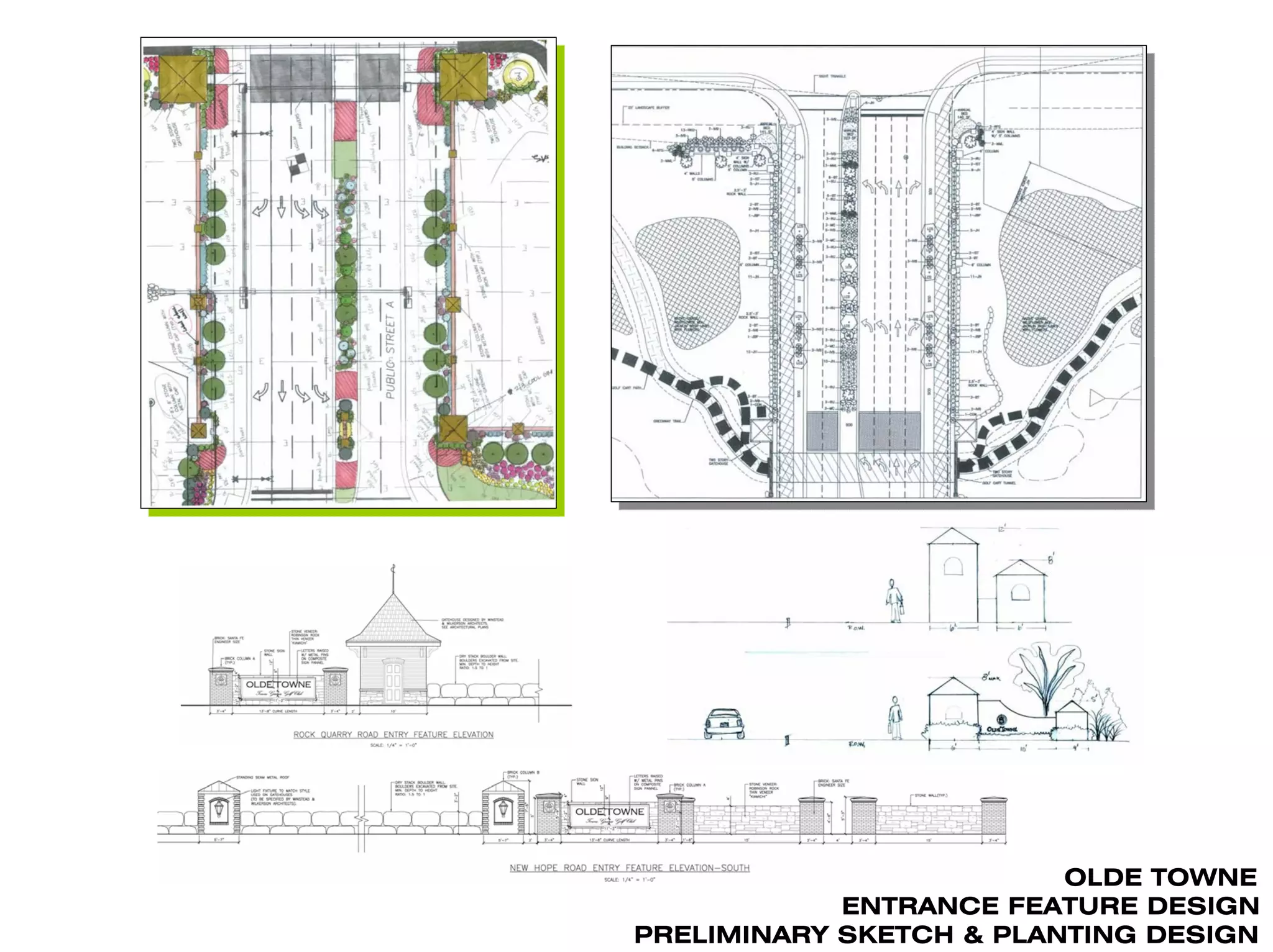 OLDE TOWNE
            ENTRANCE FEATURE DESIGN
PRELIMINARY SKETCH & PLANTING DESIGN
 