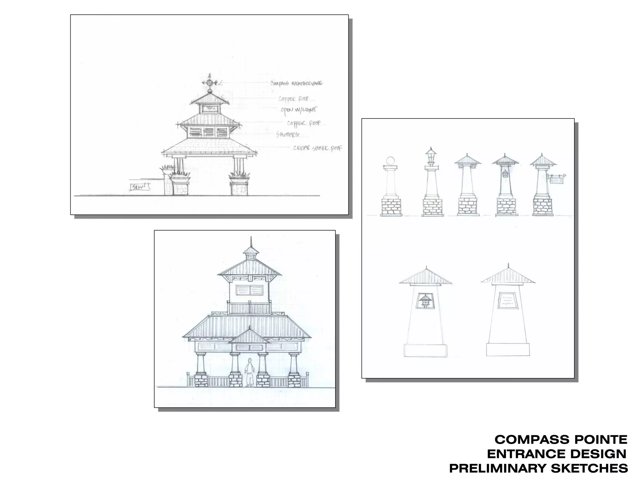 COMPASS POINTE
    ENTRANCE DESIGN
PRELIMINARY SKETCHES
 