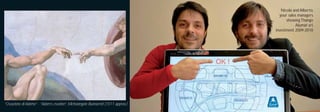 Nicola and Alberto,
                                                                                     your sales managers
                                                                                         showing Thango
                                                                                              Alumat srl,
                                                                                   investment 2009-2010




“Creazione di Adamo” - “Adam’s creation”, Michelangelo Buonarroti (1511 approx.)
 