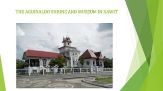 THE AGUINALDO SHRINE AND MUSEUM IN KAWIT
 