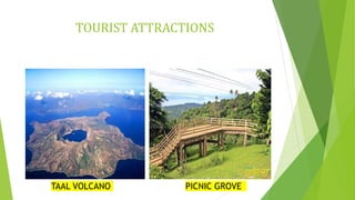 TOURIST ATTRACTIONS
TAAL VOLCANO PICNIC GROVE
 